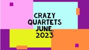 2023-06-15 Crazy Quartets